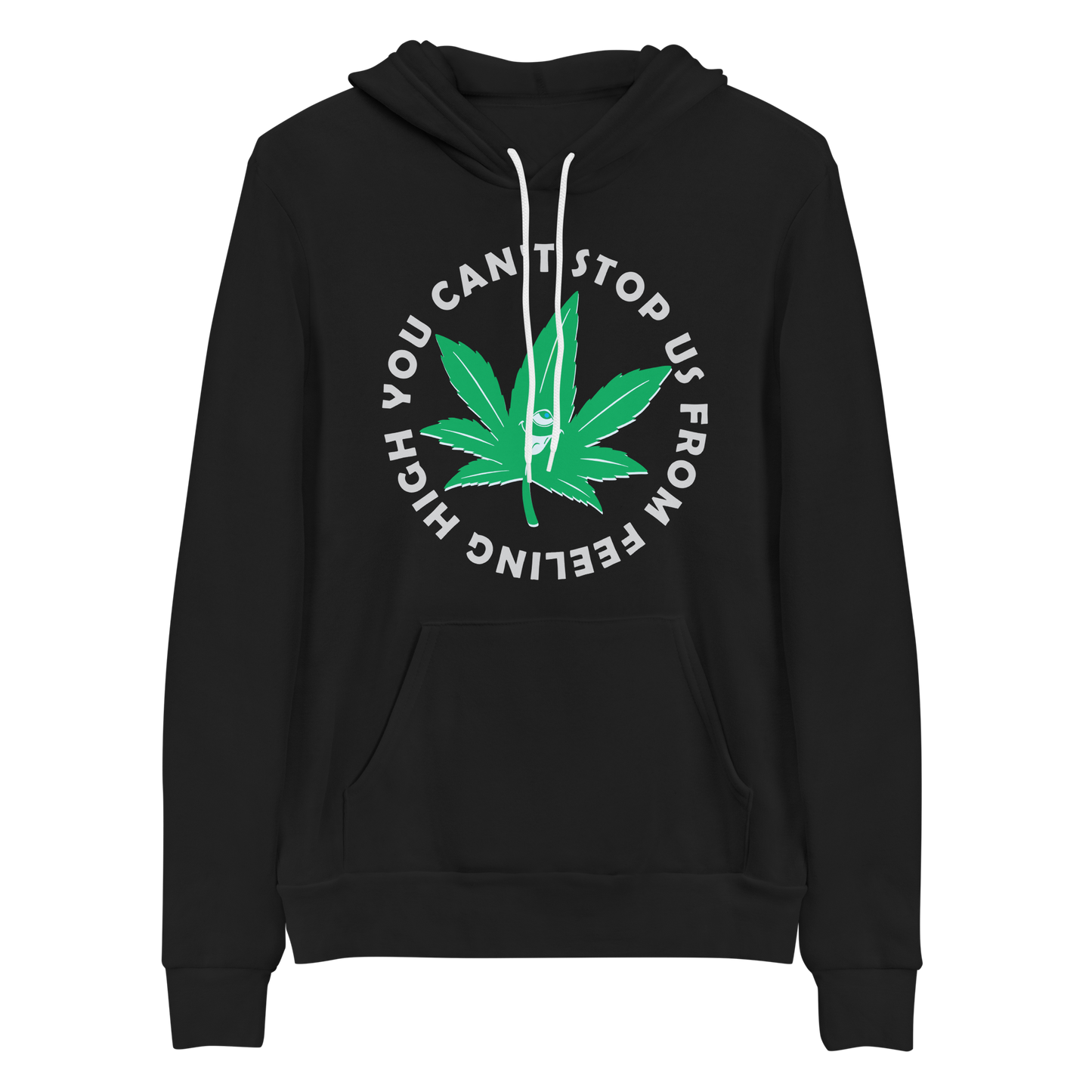 You Can't Stop Us From Feeling High Hoodie| Bella+Canvas Premium Unisex