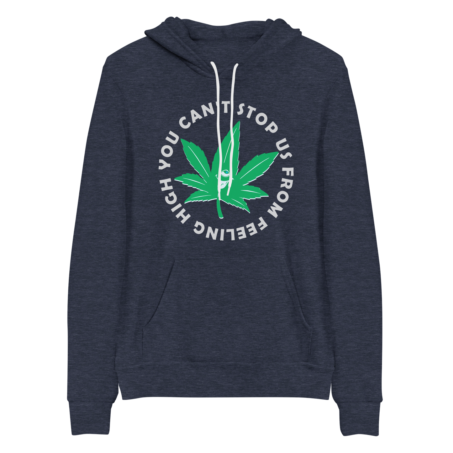 You Can't Stop Us From Feeling High Hoodie| Bella+Canvas Premium Unisex