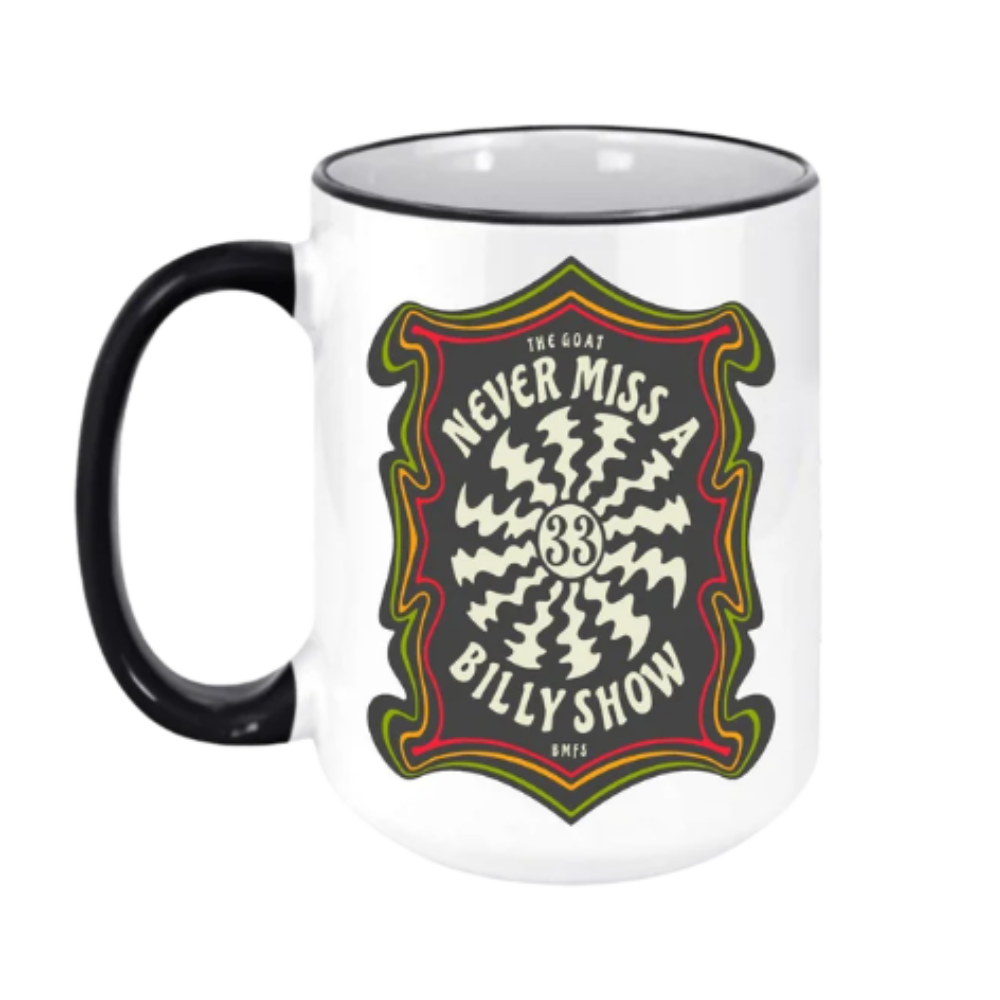 Never Miss A Billy Show Ceramic Coffee Mug | BMFS 33 | Ink/Printed Image