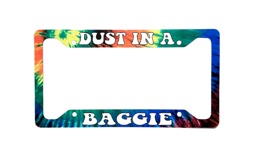 Dust In A Baggie Tie Dye Version | Aluminum License Plate Frame | Ink/Printed Image