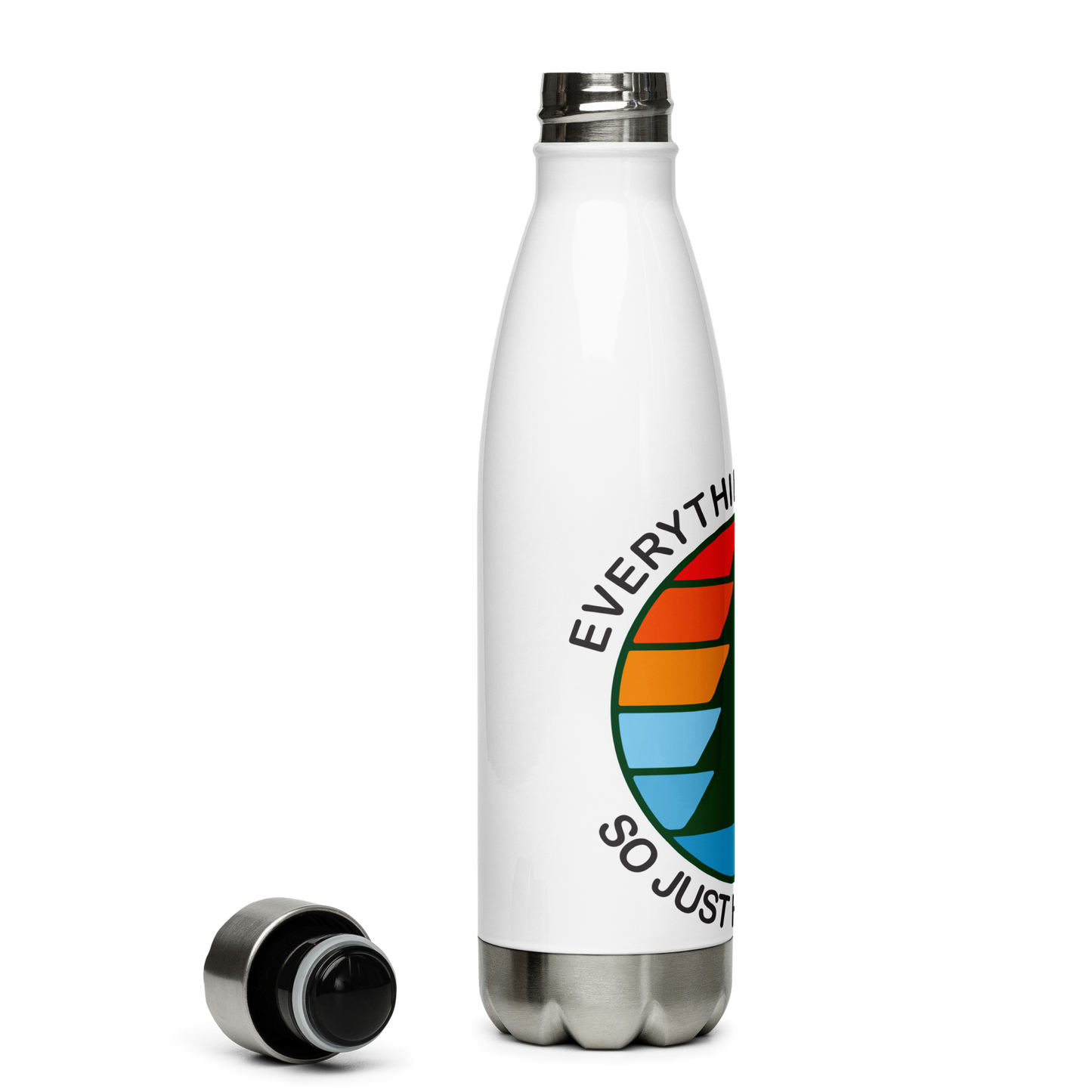 Everything's Right So Just Hold Tight Stainless Steel Water Bottle 17oz | Printed Graphics