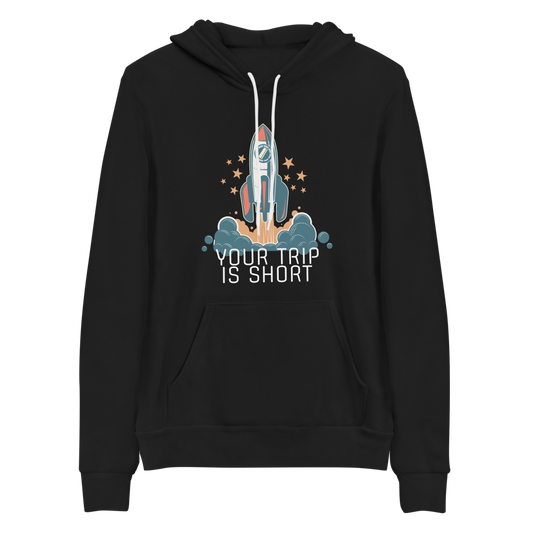 Your Trip Is Short Bella+Canvas Premium Unisex hoodie
