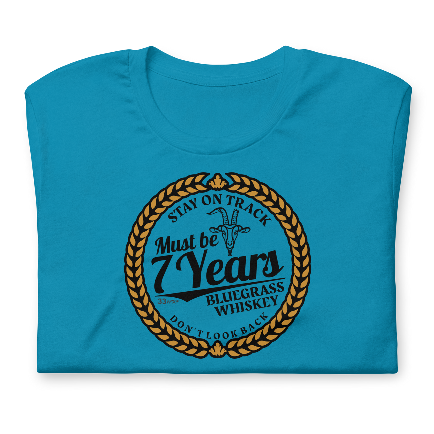 Must Be 7 Year Whiskey Bella + Canvas Premium Cotton | 33 BMFS THE GOAT