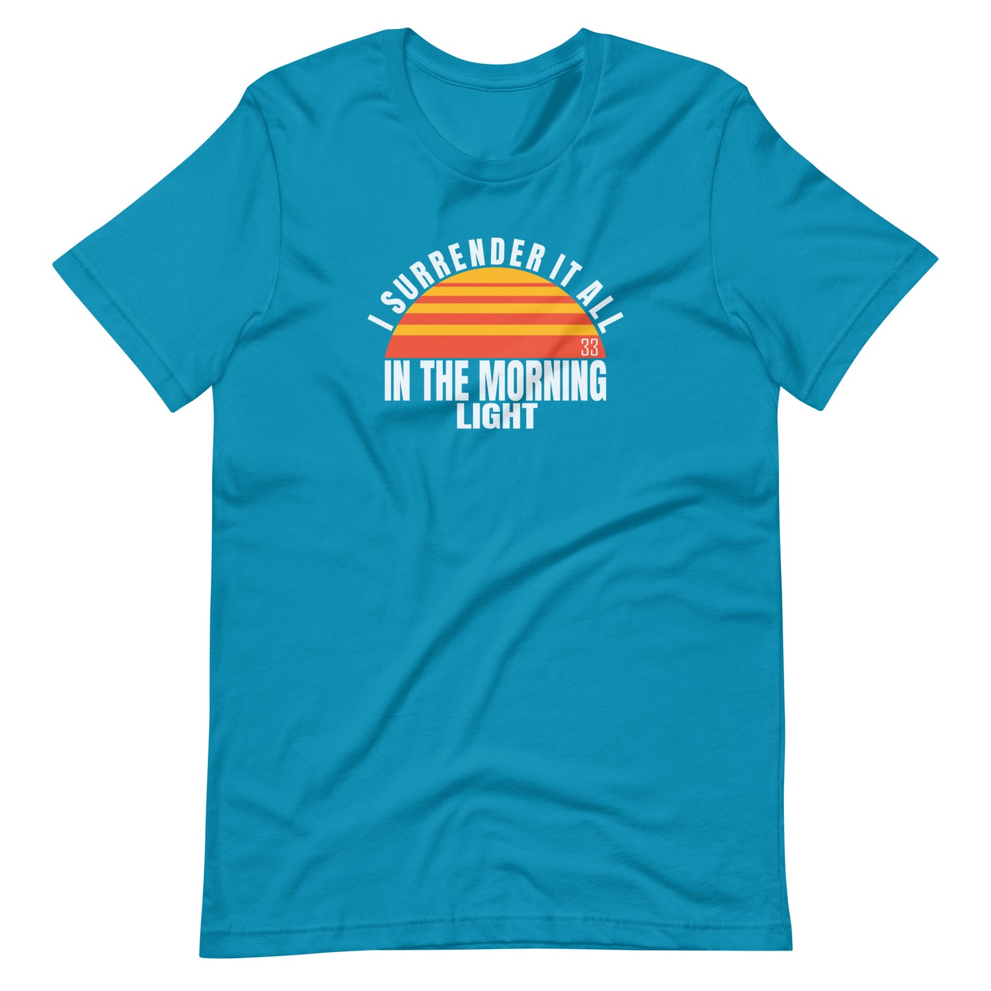 I Surrender It All Bella + Canvas Premium Cotton | 33 BMFS THE GOAT