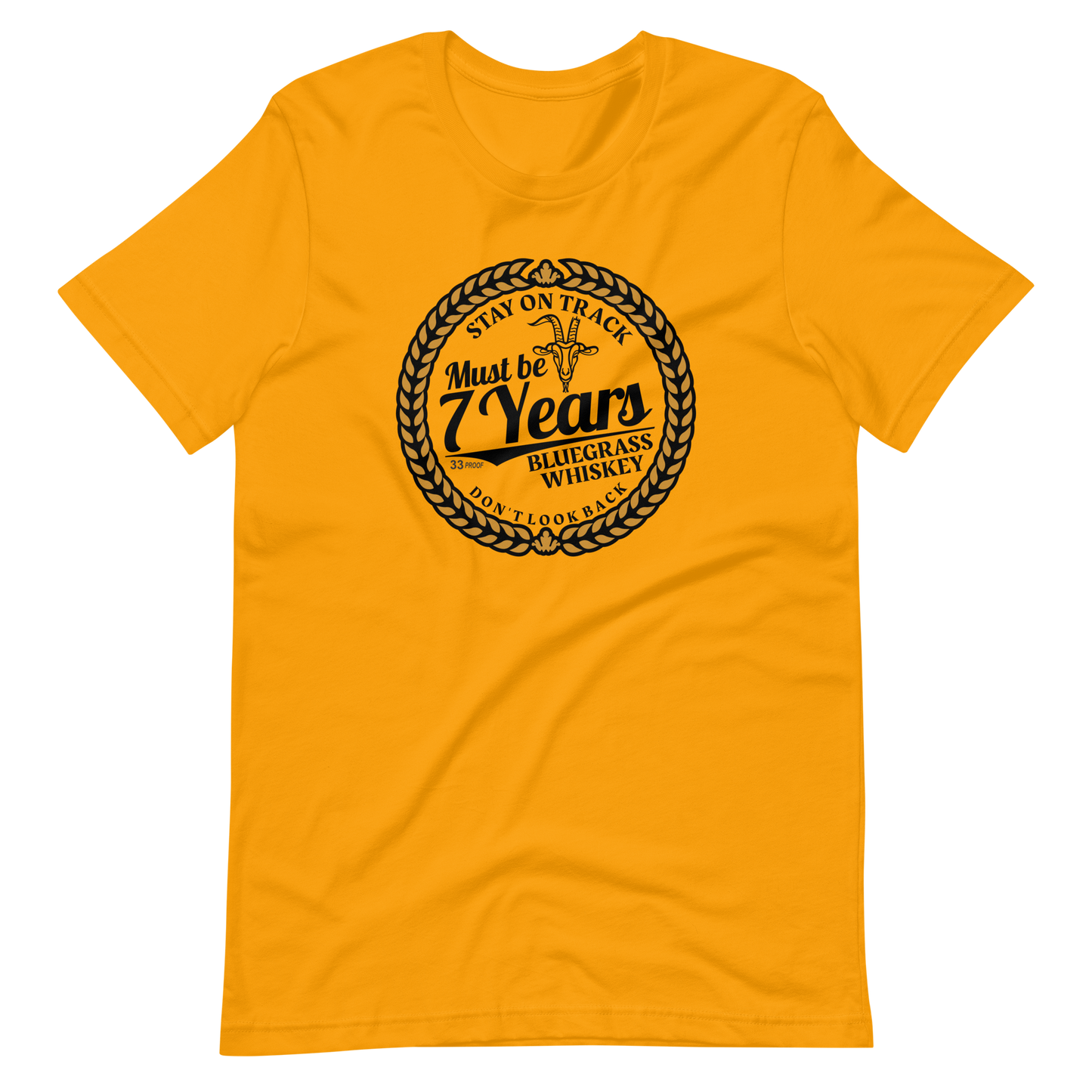 Must Be 7 Year Whiskey Bella + Canvas Premium Cotton | 33 BMFS THE GOAT