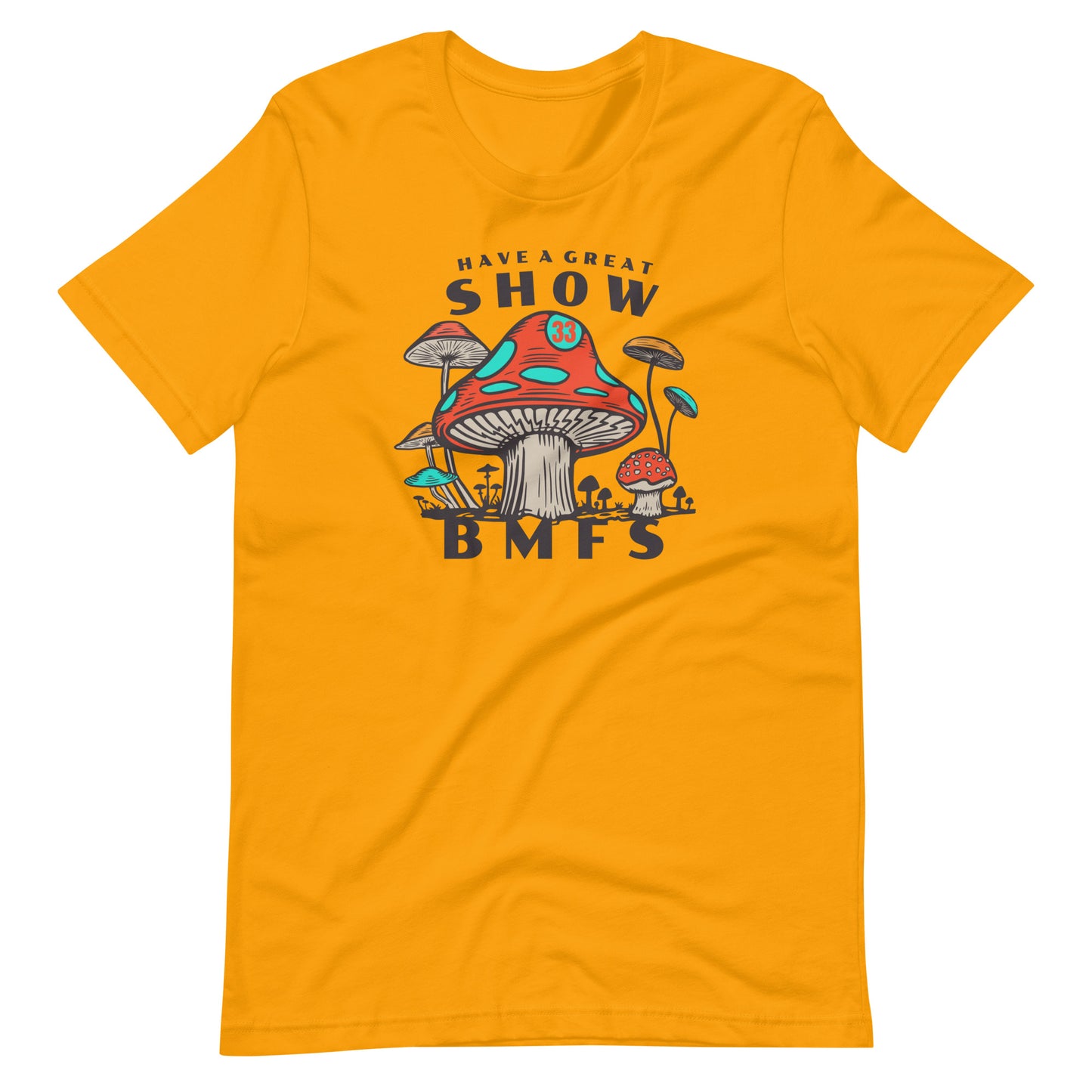 Have A Great Show BMFS Bella + Canvas Premium Cotton | 33 BMFS THE GOAT