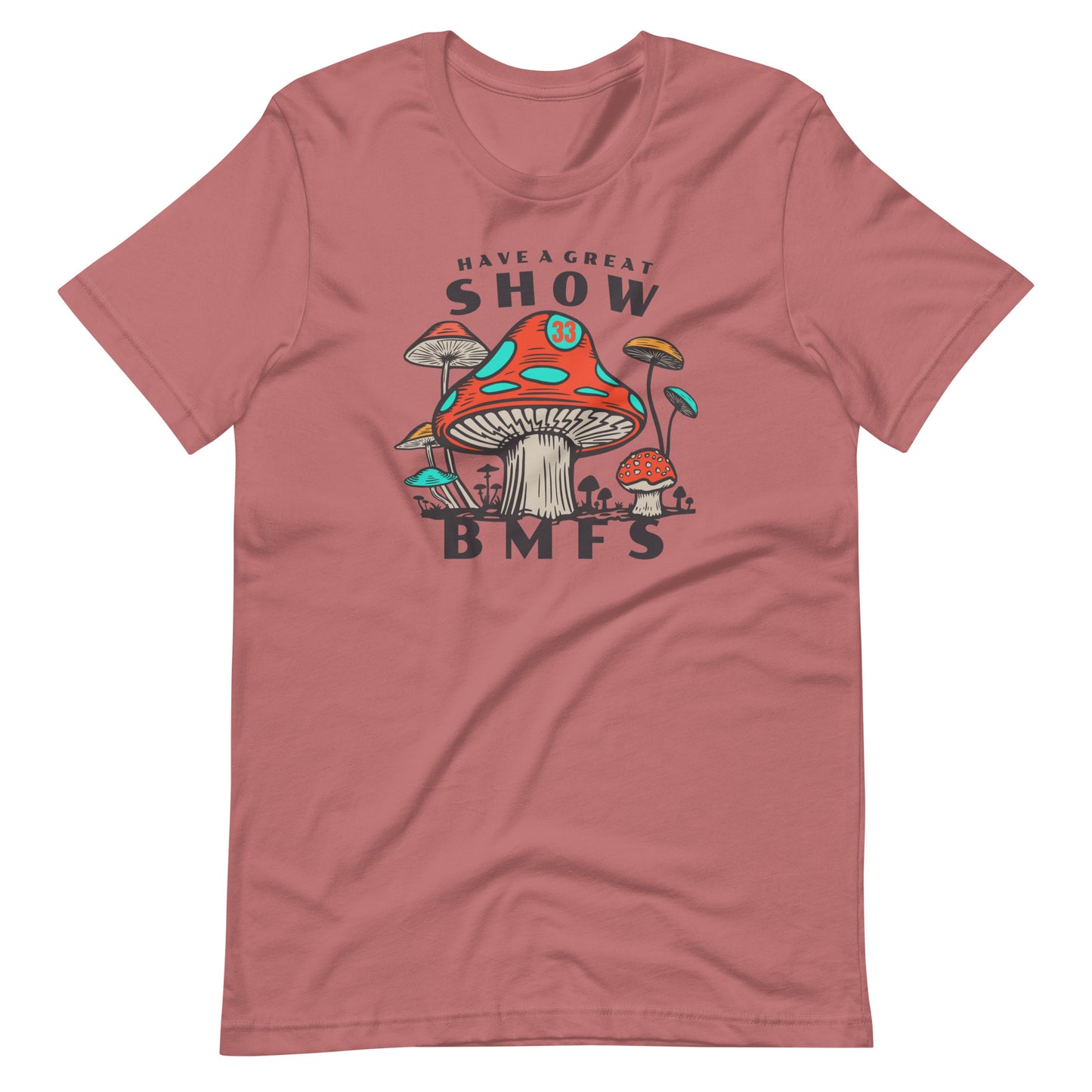Have A Great Show BMFS Bella + Canvas Premium Cotton | 33 BMFS THE GOAT