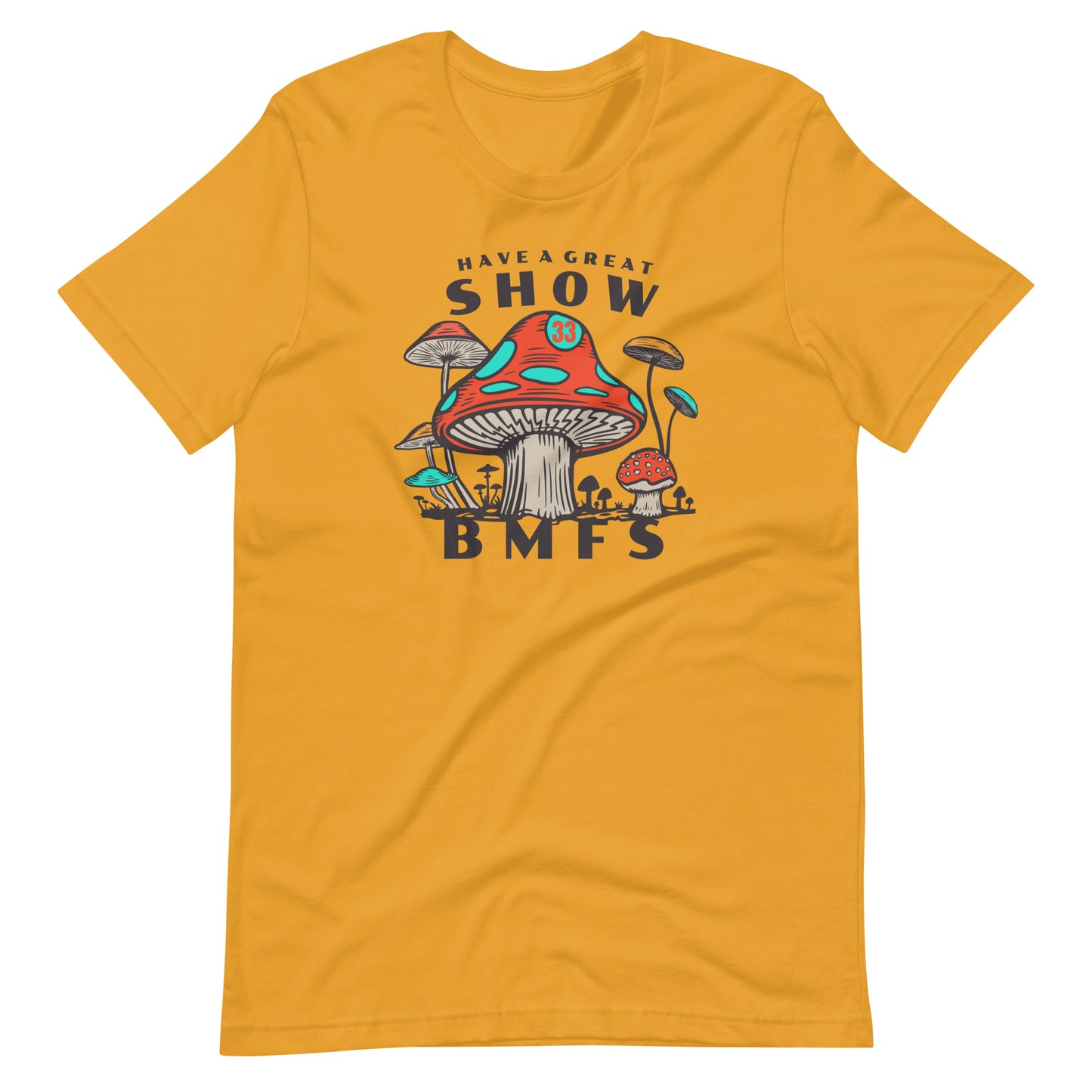 Have A Great Show BMFS Bella + Canvas Premium Cotton | 33 BMFS THE GOAT