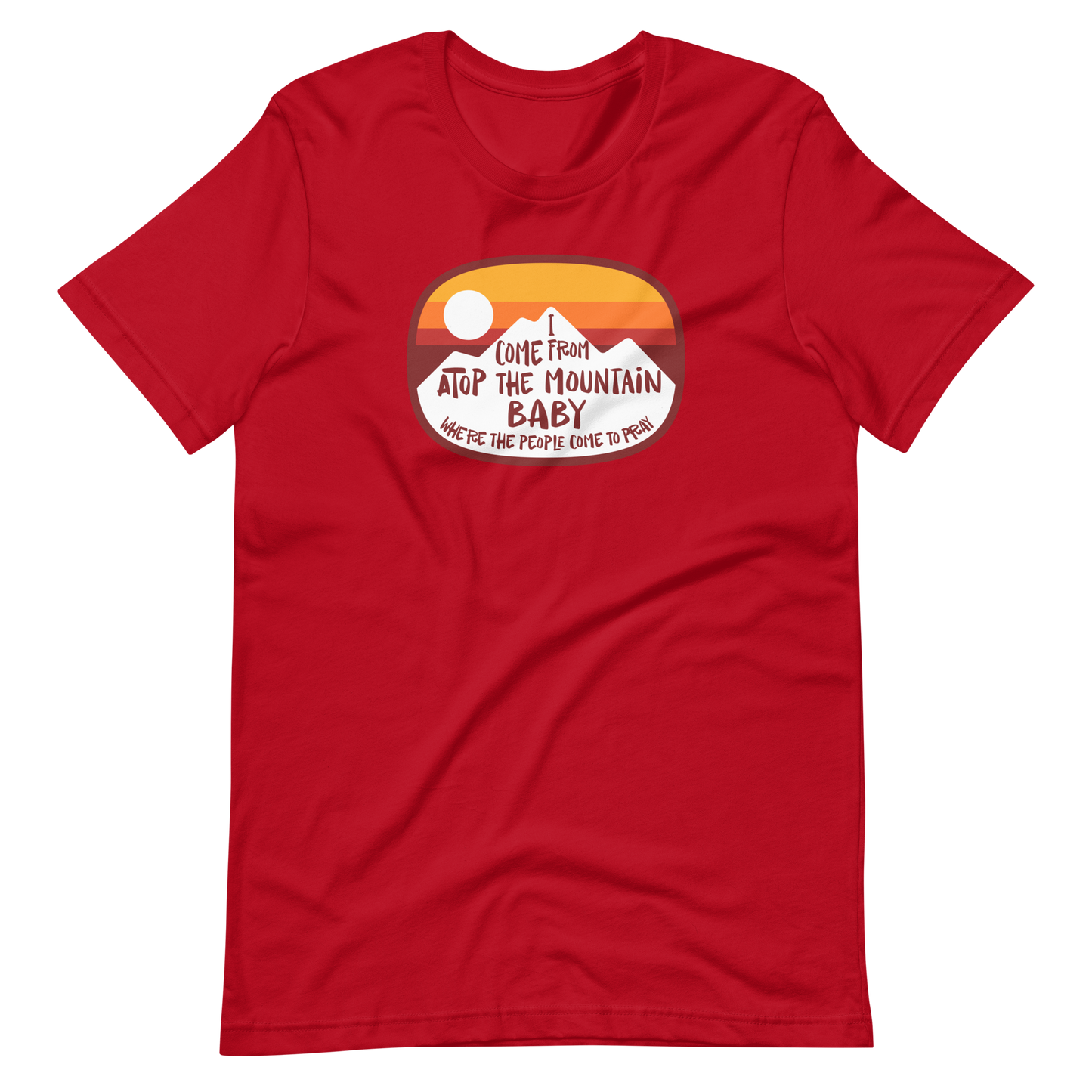 I Come From Atop The Mountain | Bella + Canvas Premium cotton | Short Sleeve