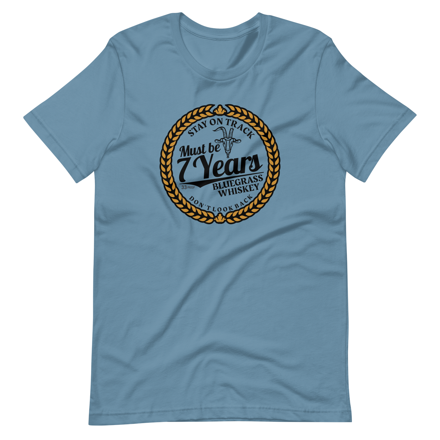 Must Be 7 Year Whiskey Bella + Canvas Premium Cotton | 33 BMFS THE GOAT