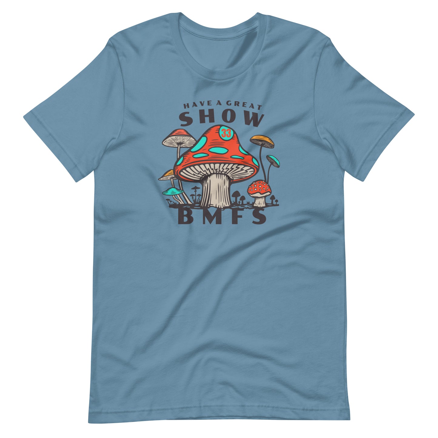 Have A Great Show BMFS Bella + Canvas Premium Cotton | 33 BMFS THE GOAT