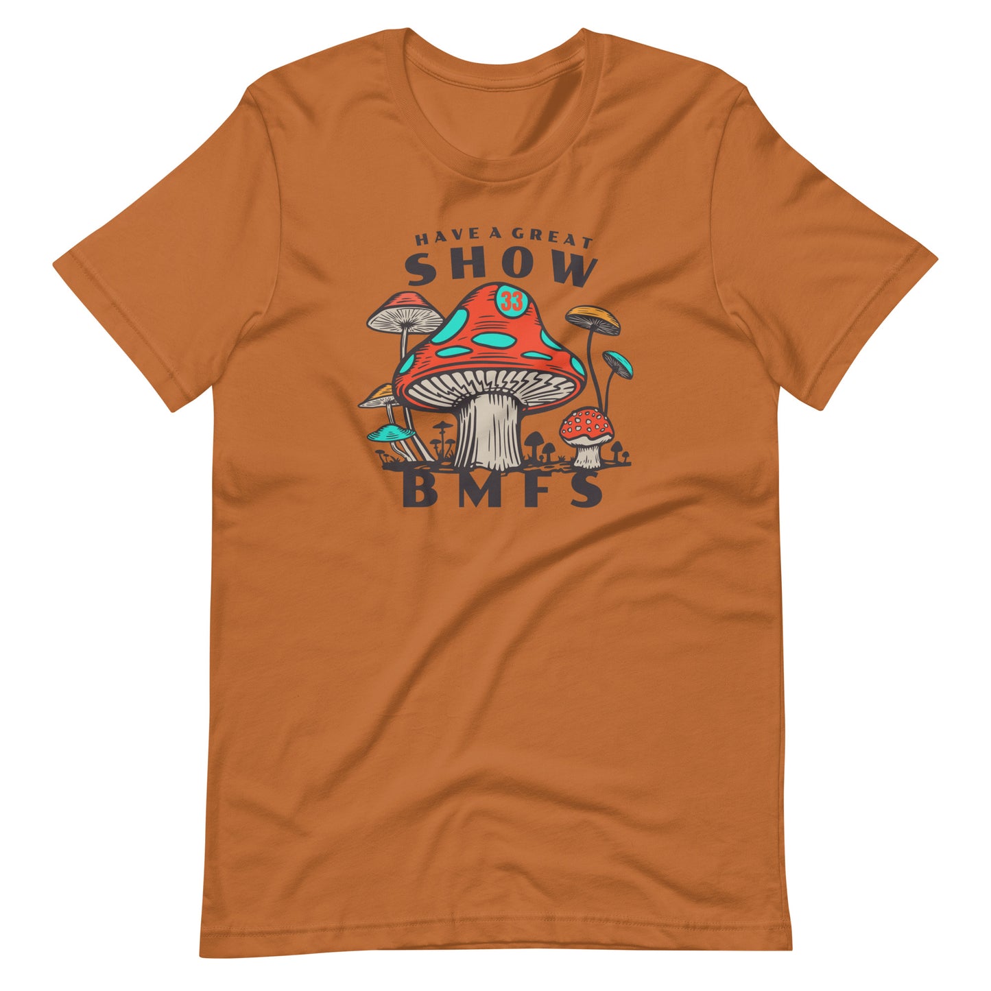 Have A Great Show BMFS Bella + Canvas Premium Cotton | 33 BMFS THE GOAT