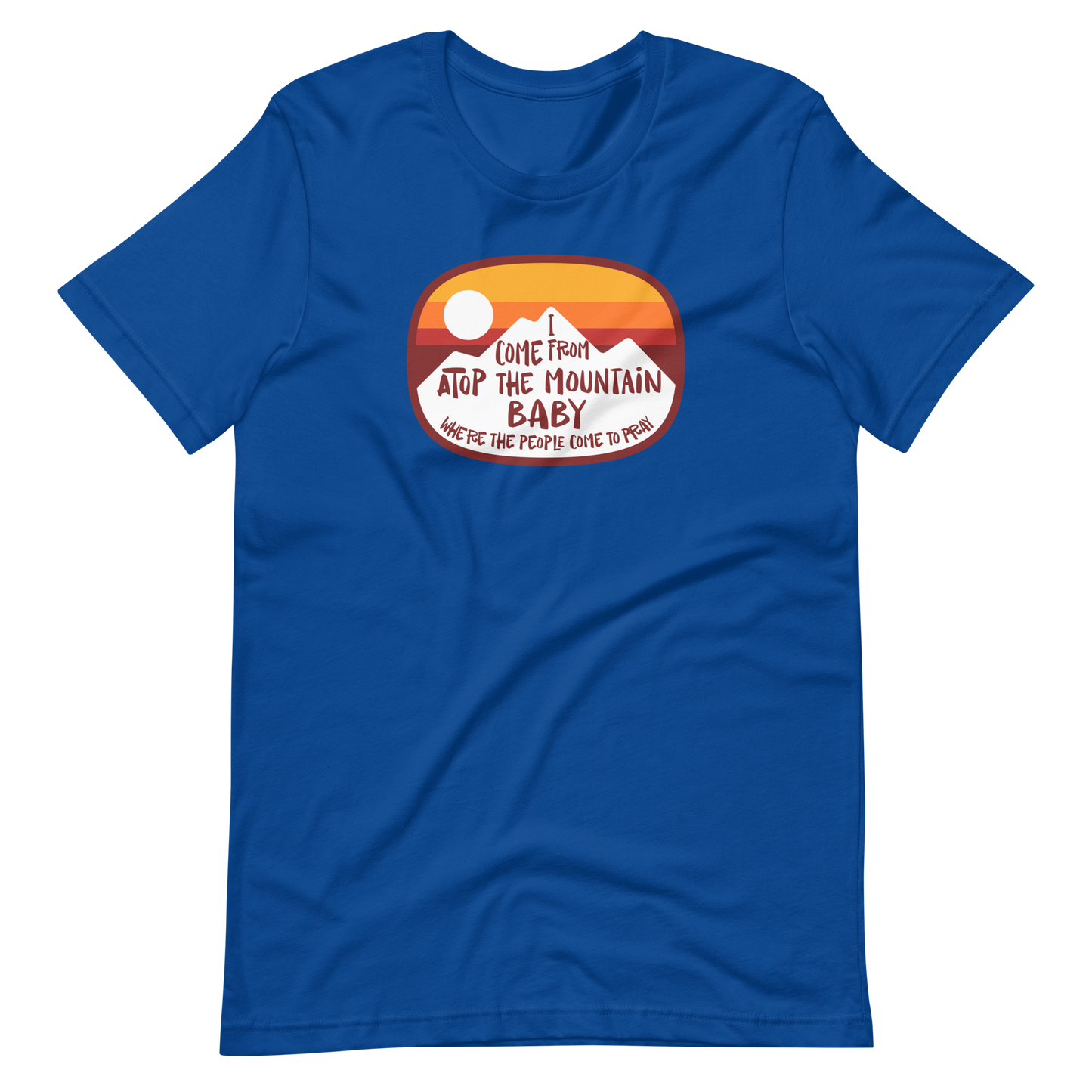 I Come From Atop The Mountain | Bella + Canvas Premium cotton | Short Sleeve