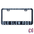 Ole Slew Foot License Plate Frame | UV resistant | Heat Resistant | BMFS Lot