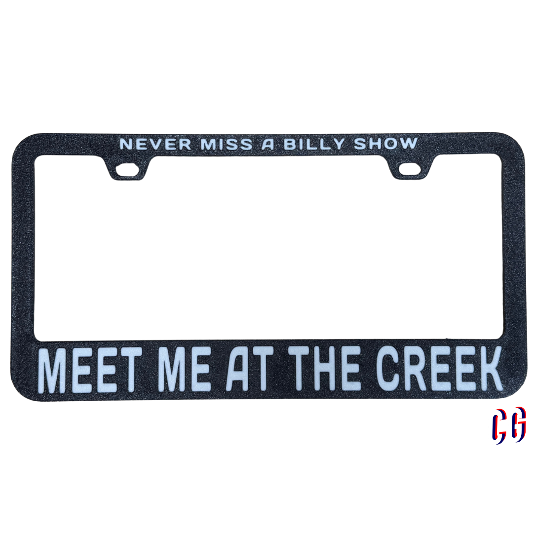 Meet Me At The Creek License Plate Frame | UV resistant | Heat Resistant | BMFS Lot (Copy)