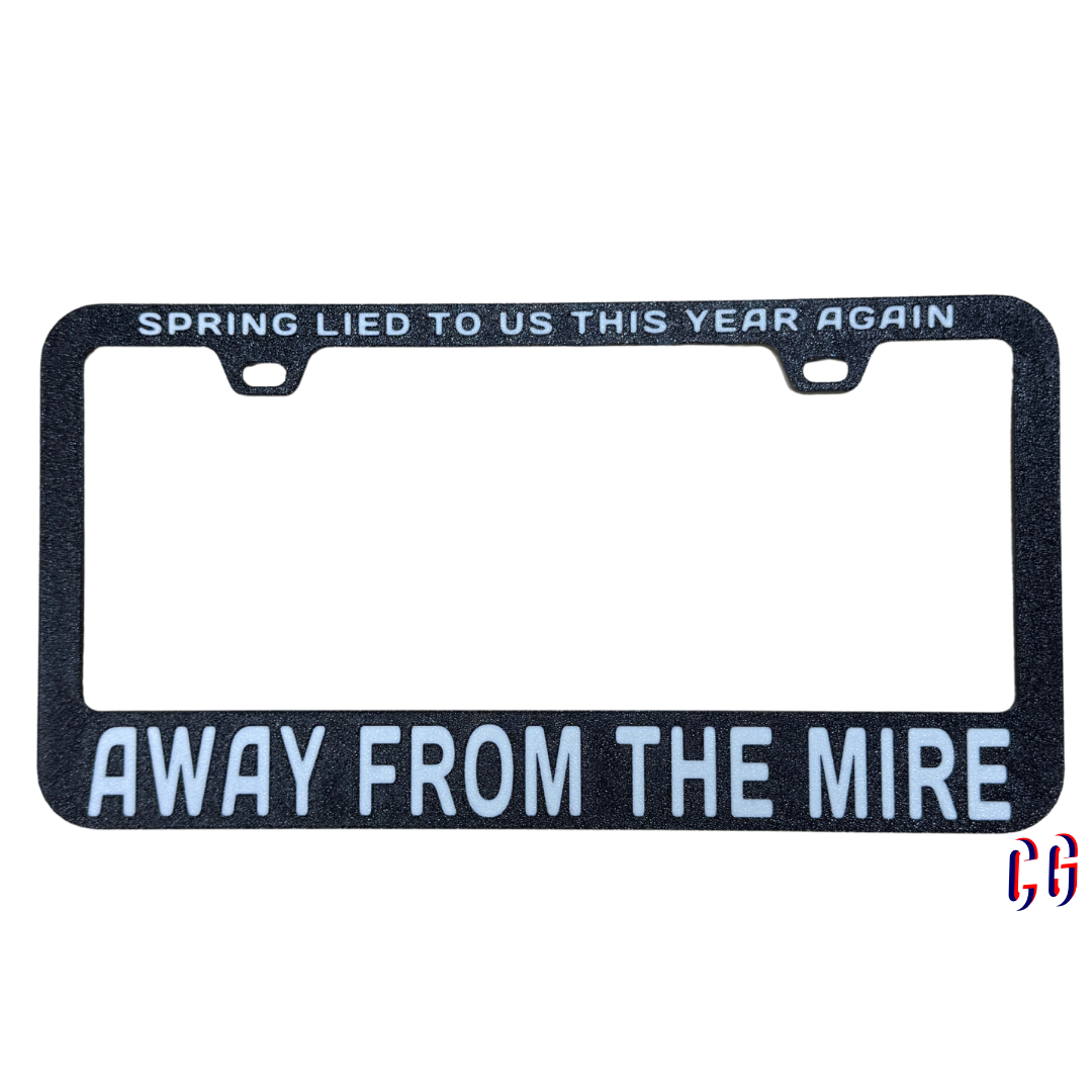Away From The MIre License Plate Frame | UV resistant | Heat Resistant | BMFS Lot