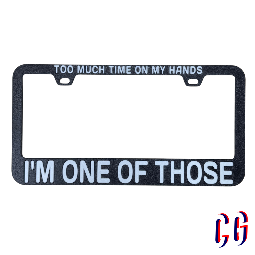 I’m One Of Those License Plate Frame | UV resistant | Heat Resistant | BMFS Lot