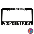 Crash Into Me License Plate Frame | UV resistant | Heat Resistant | Dave Lot