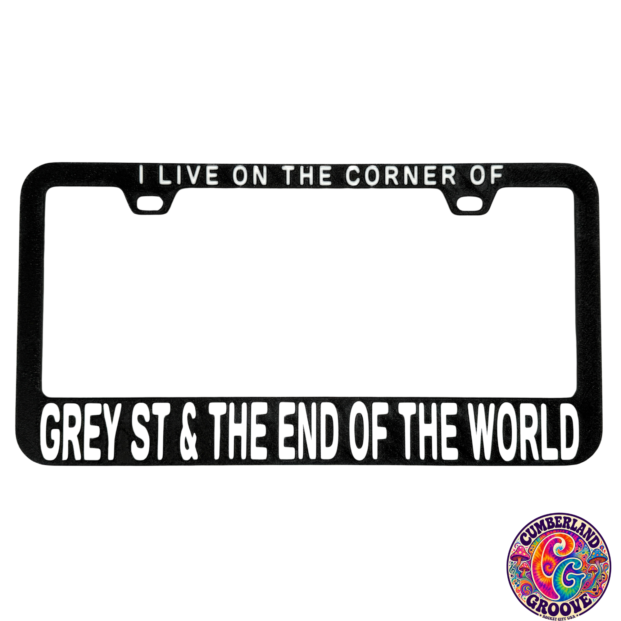 Grey Street and the End Of The World License Plate Frame | UV resistant | Heat Resistant | Dave Lot