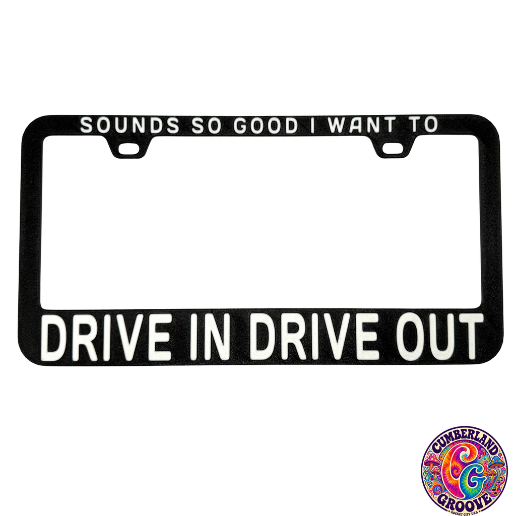 Drive In Drive Out License Plate Frame | UV resistant | Heat Resistant | Dave Lot
