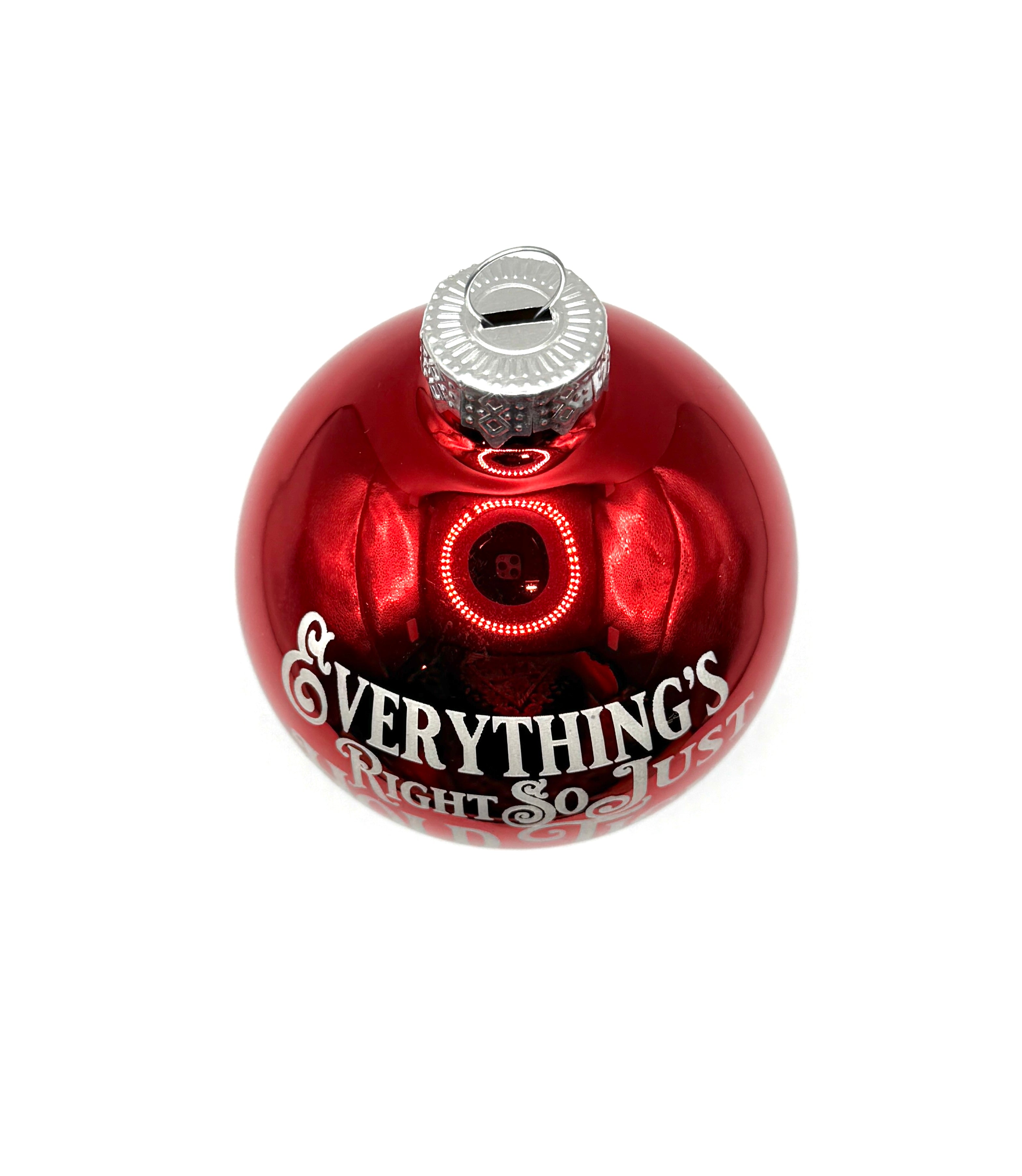 2.5" Glass Everything's Right So Just Hold Tight Christmas Ornament | Laser Engraved | Phan hristmas Gift