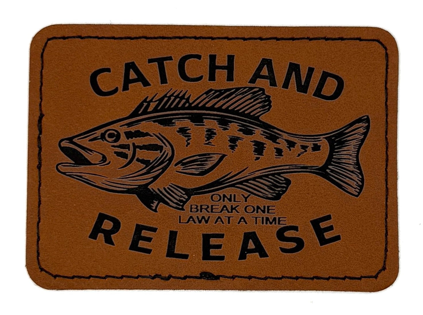 Catch and Release Patch 3.5” x 2.5” | Laser Engraved | Rawhide/Black | Iron or stitch | Billy Fan Art