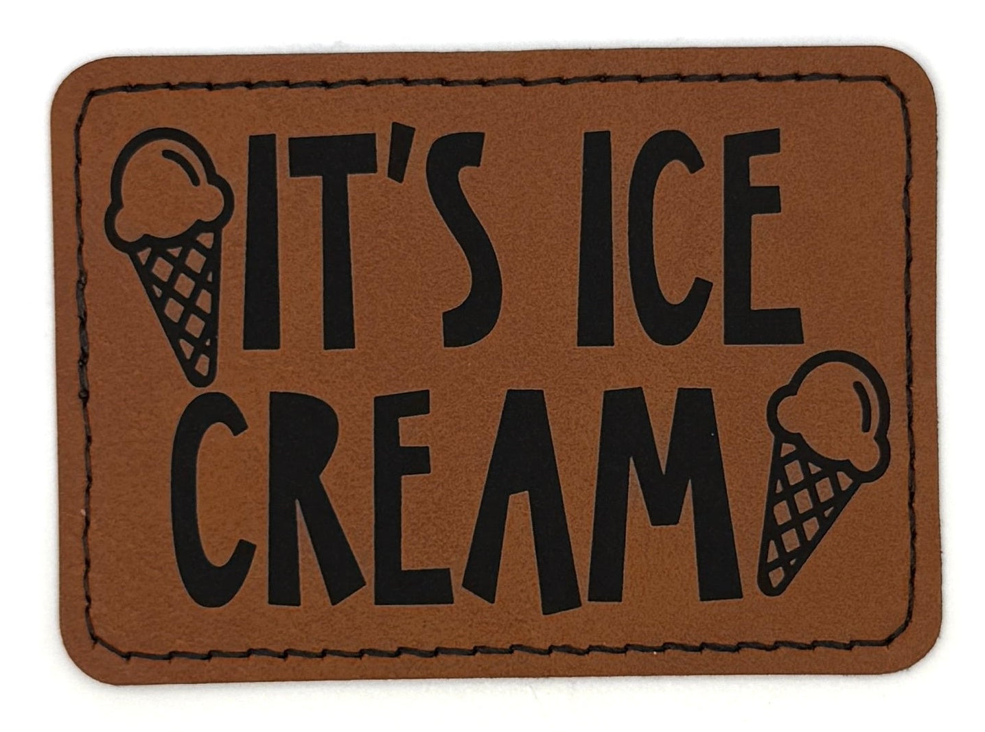 It's Ice Cream Patch 3.5” x 2.5” | Laser Engraved | Rawhide/Black | Iron or stitch | Phishy Fan Art