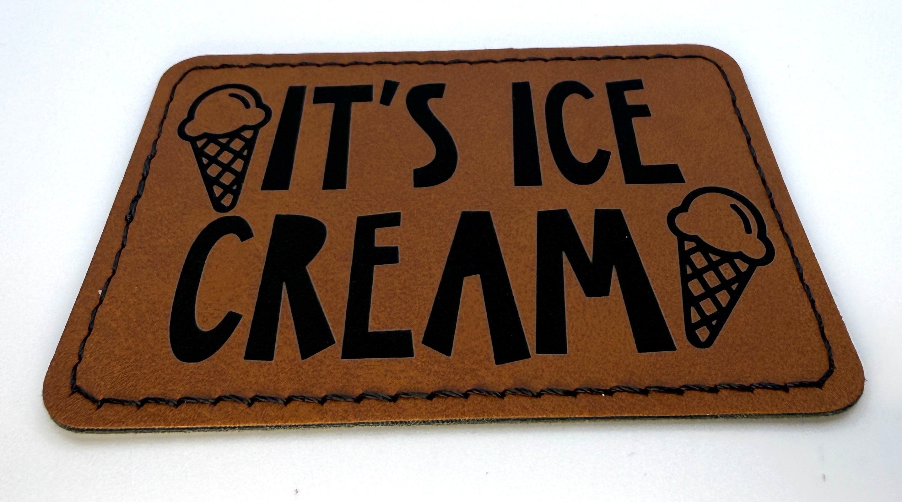 It's Ice Cream Patch 3.5” x 2.5” | Laser Engraved | Rawhide/Black | Iron or stitch | Phishy Fan Art