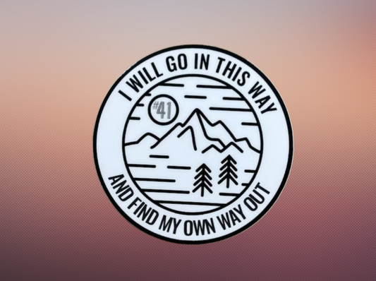 #41 I will go in this way sticker | 3" Round (est) | In/Outdoor Vinyl sticker | Window Bumper | Weatherproof Slap| Dave Fan Art