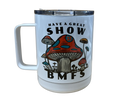 Have A Great Show Shrooms 13oz Steel Mug | Tumbler | Drinkware | BMFS 33