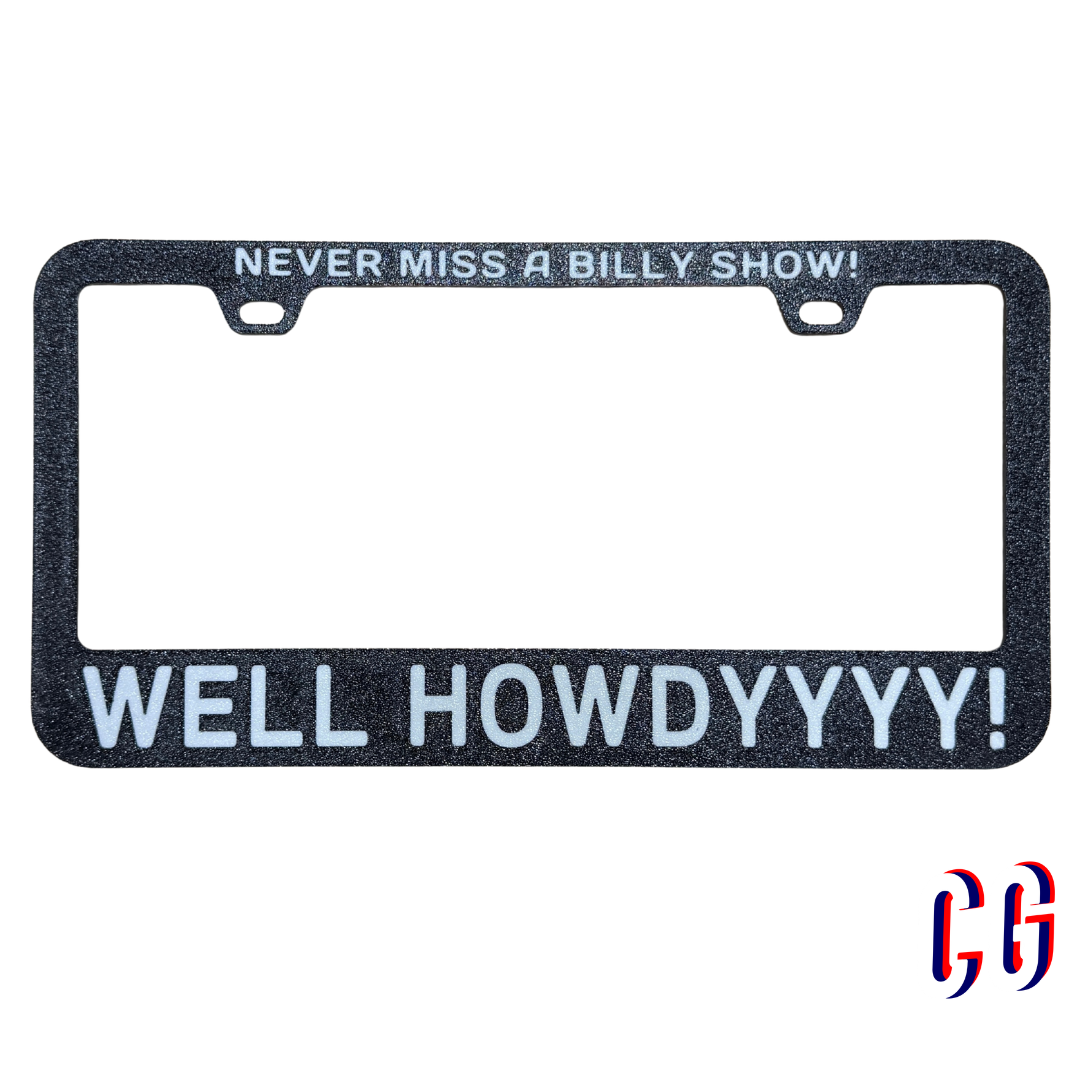 Well Howdy! License Plate Frame | UV resistant | Heat Resistant | BMFS Lot
