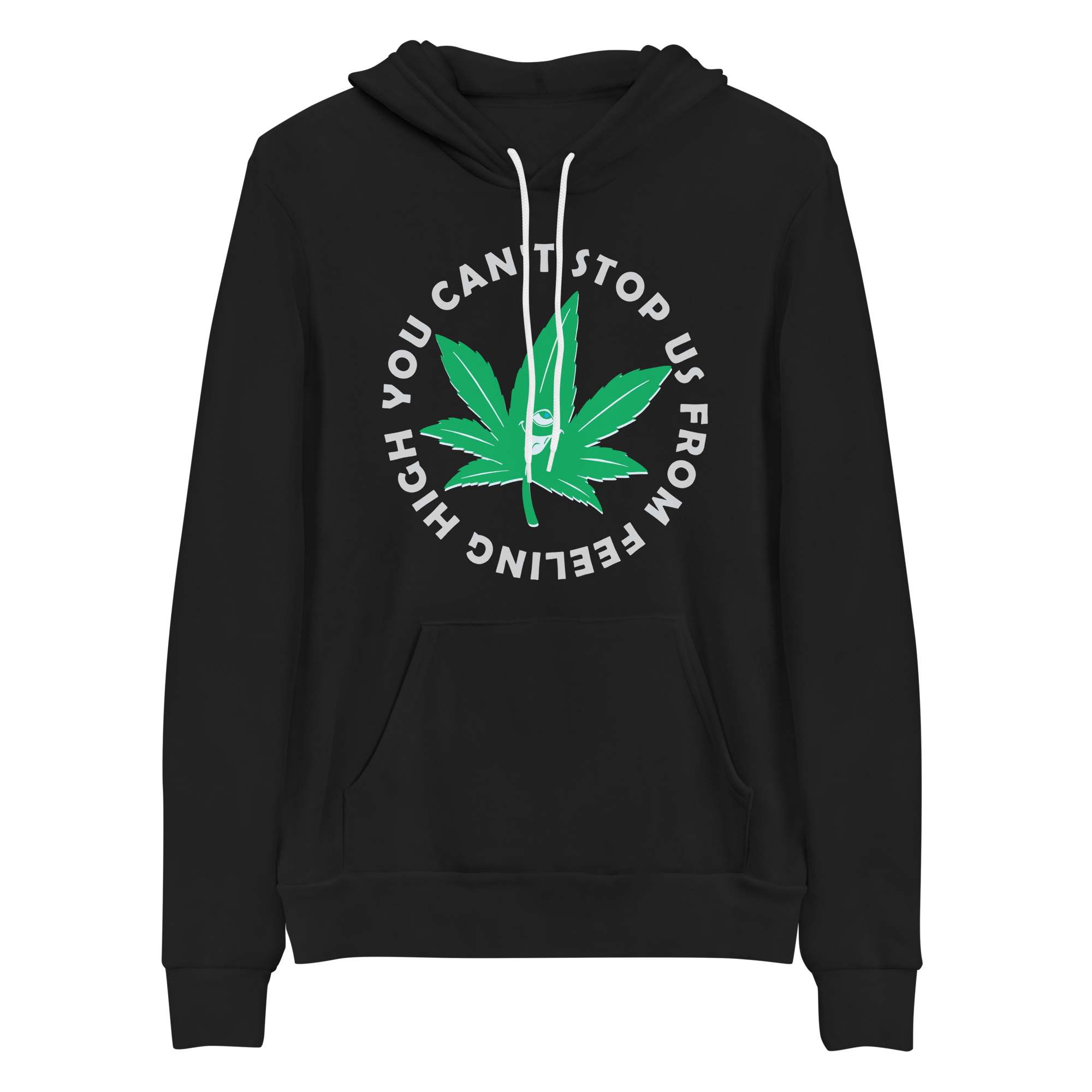 You Can't Stop Us From Feeling High Hoodie| Bella+Canvas Premium Unisex
