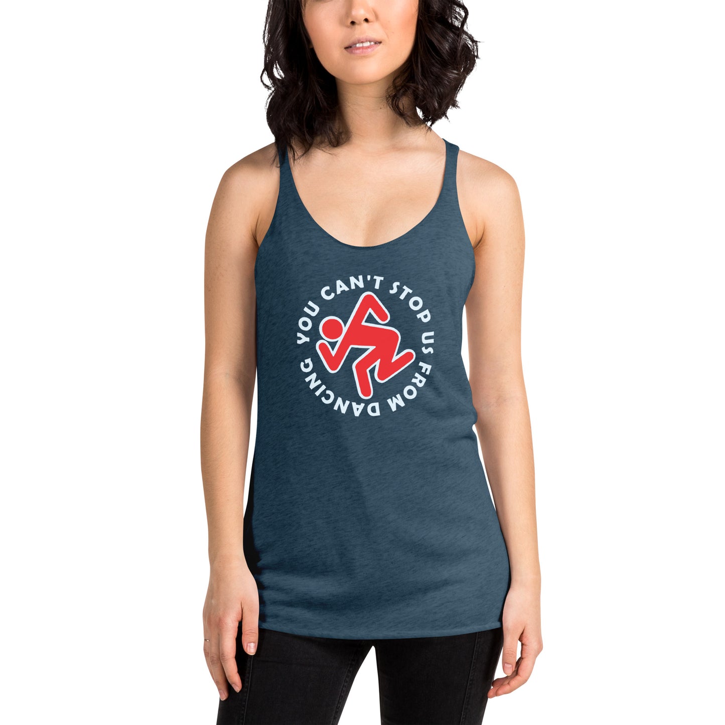 You Can't Stop Us from Dancing| Women's Racerback Tank | BMFS 33 | Ladies Top