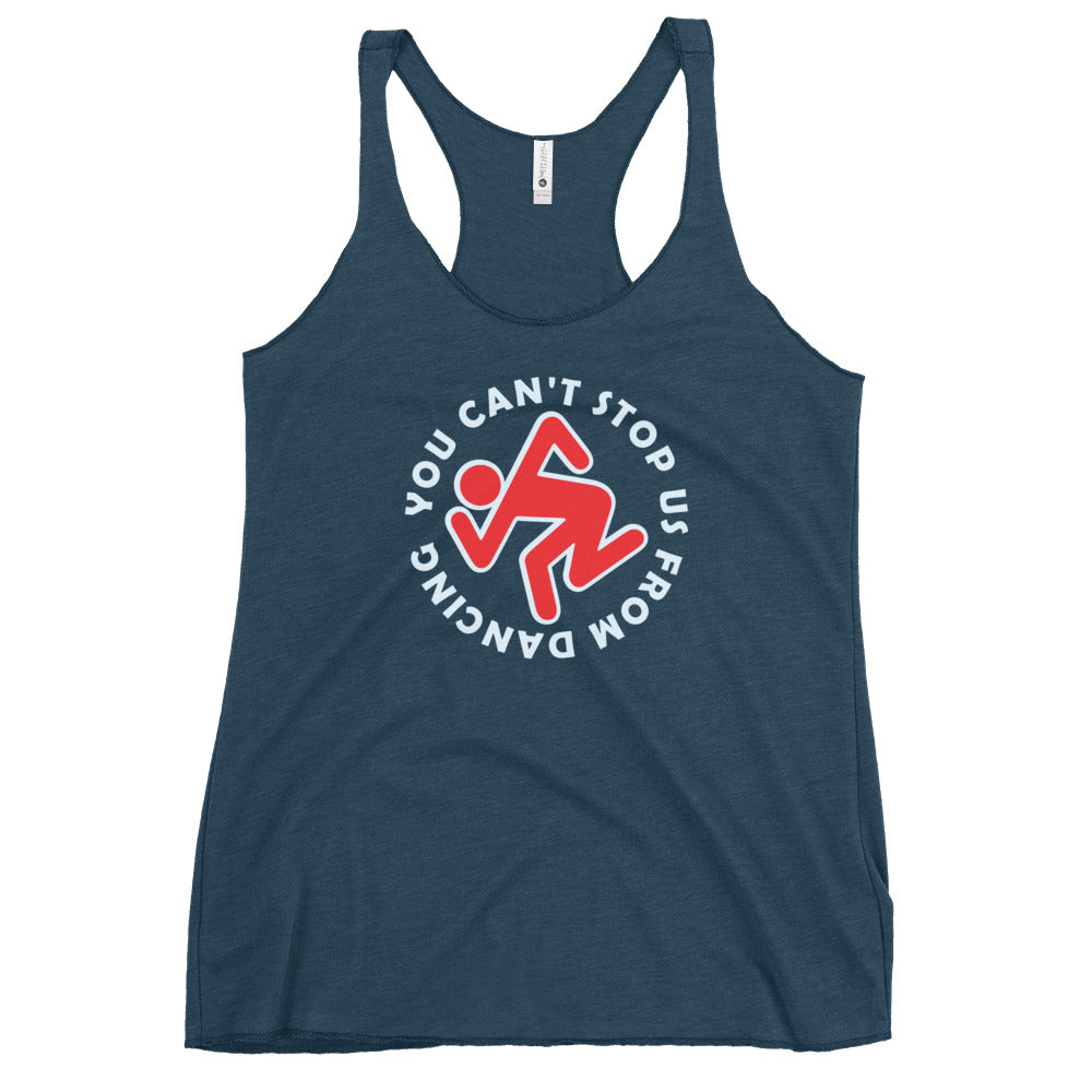 You Can't Stop Us from Dancing| Women's Racerback Tank | BMFS 33 | Ladies Top