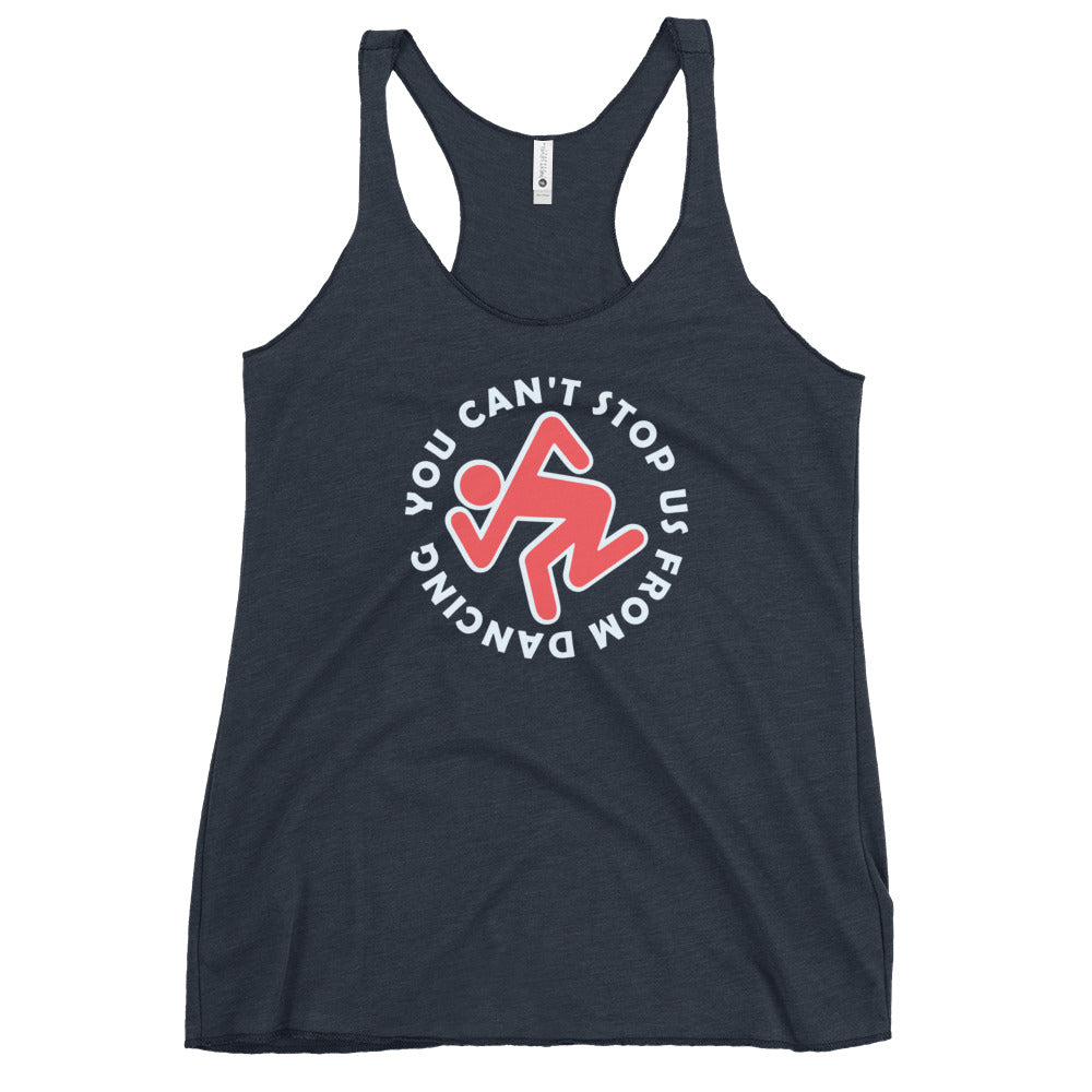 You Can't Stop Us from Dancing| Women's Racerback Tank | BMFS 33 | Ladies Top