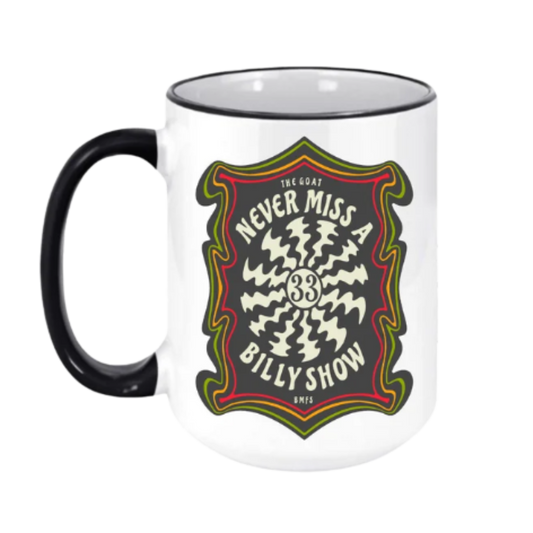 Never Miss A Billy Show Ceramic Coffee Mug | BMFS 33 | Ink/Printed Image