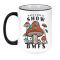 Have A Great Show Ceramic Coffee Mug | BMFS 33 | Ink/Printed Image