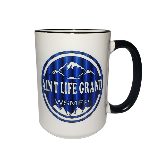 15oz Ain't Life Grand WSMFP Mountains Ceramic Coffee Mug | Ink/Printed Image