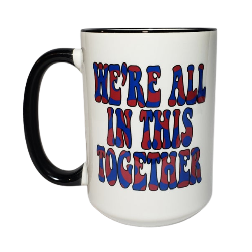 15oz We're All In This Together Ceramic Coffee Mug | Ink/Printed Image