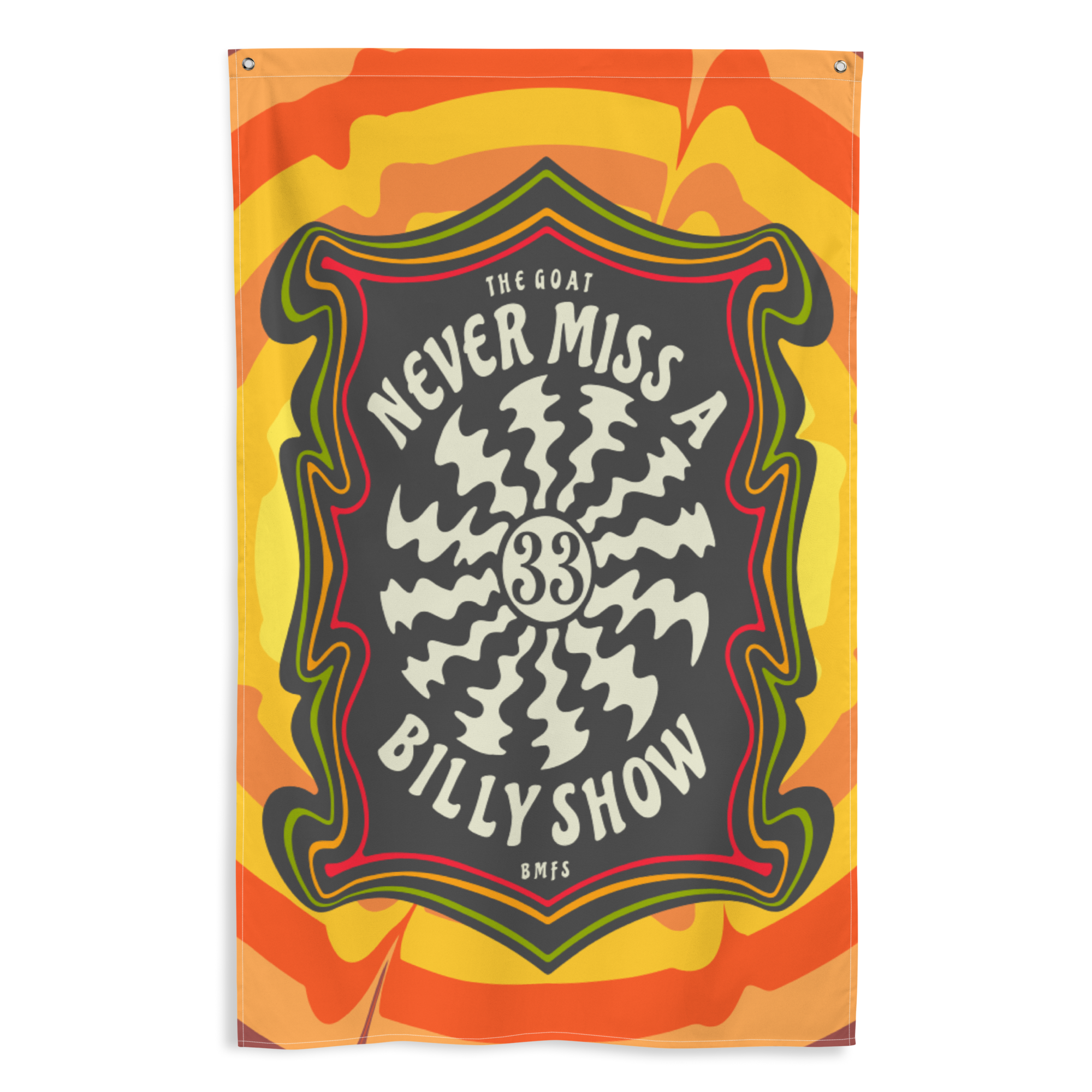 Never Miss A Billy Show Flag | 2 iron grommets | 56" x 34 ½" | Billy Fan Art