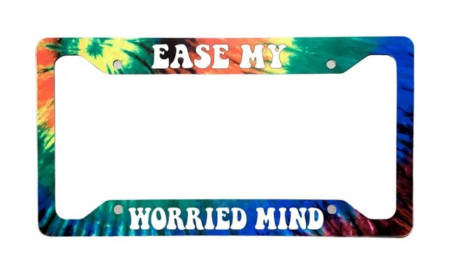 Ease My Worried Mind Tie Dye Version | Aluminum License Plate Frame | Ink/Printed Image