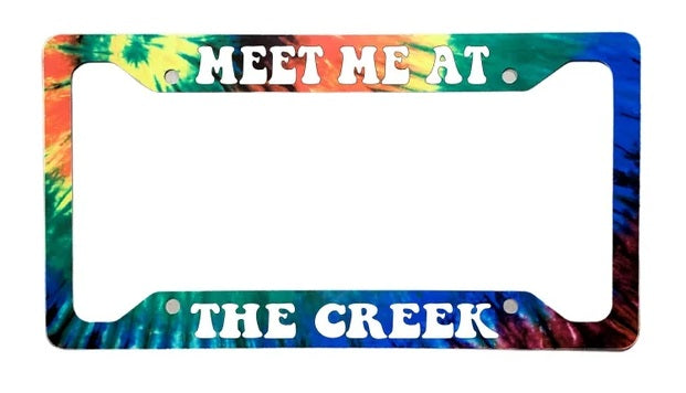 Meet Me At The Creek Tie Dye Version | Aluminum License Plate Frame | Ink/Printed Image