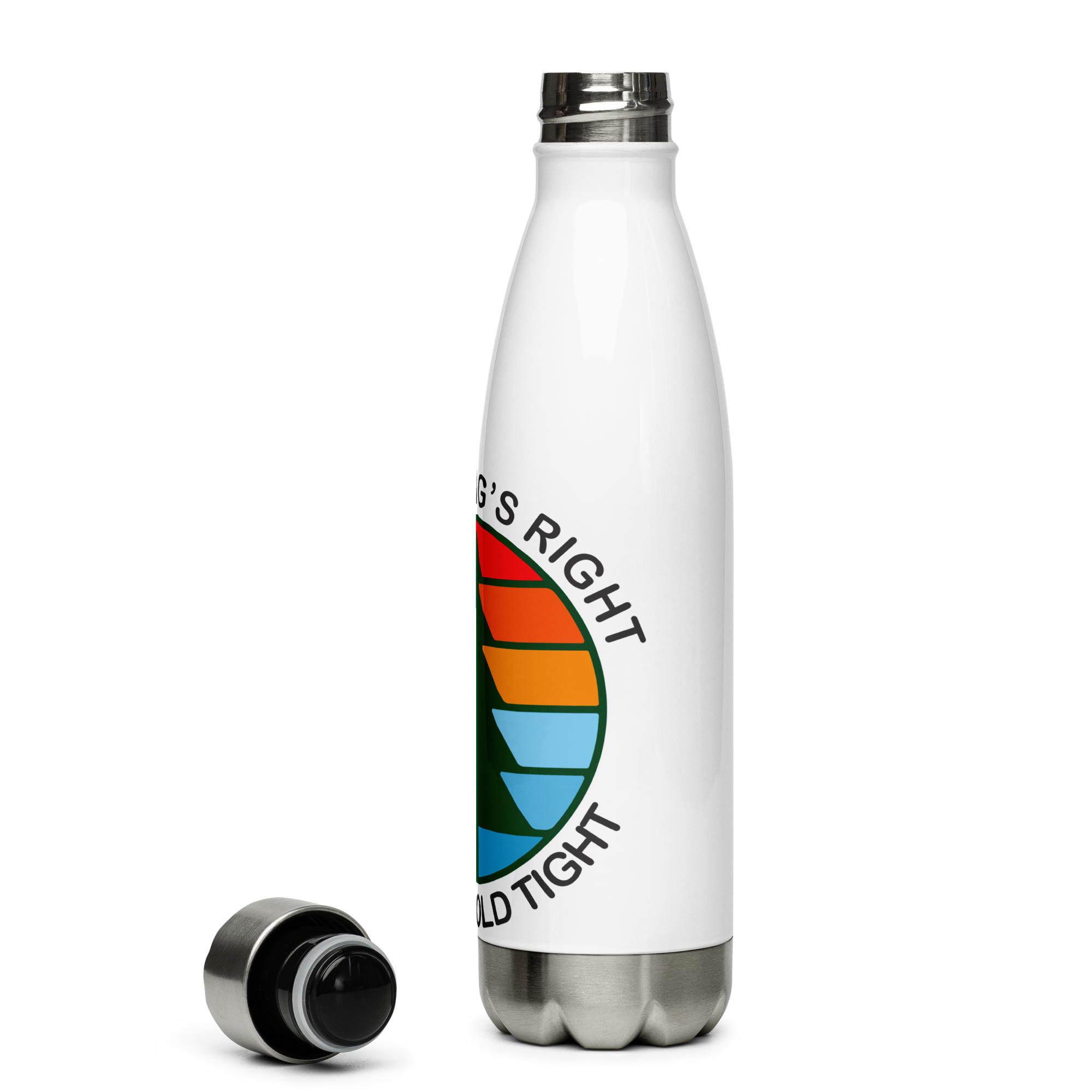Everything's Right So Just Hold Tight Stainless Steel Water Bottle 17oz | Printed Graphics