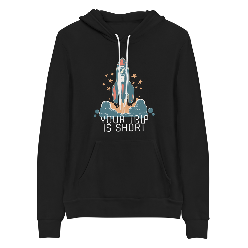 Your Trip Is Short Bella+Canvas Premium Unisex hoodie