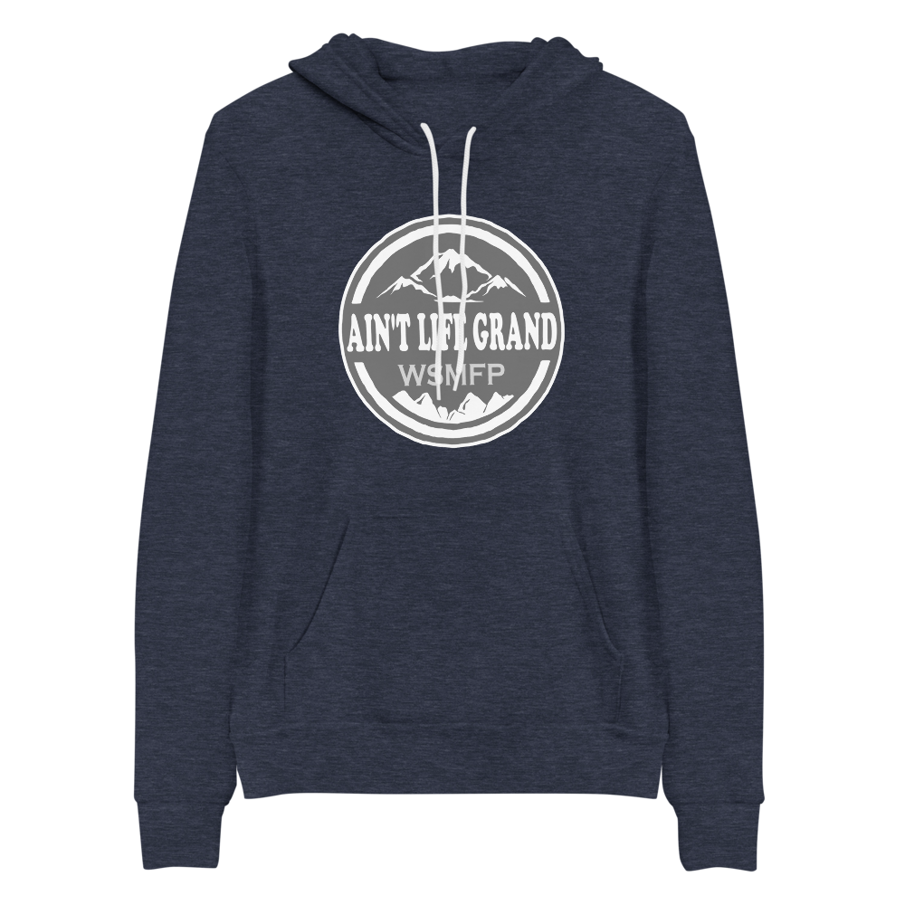 Ain't Life Grand WSMFP Bella+Canvas Premium Unisex hoodie