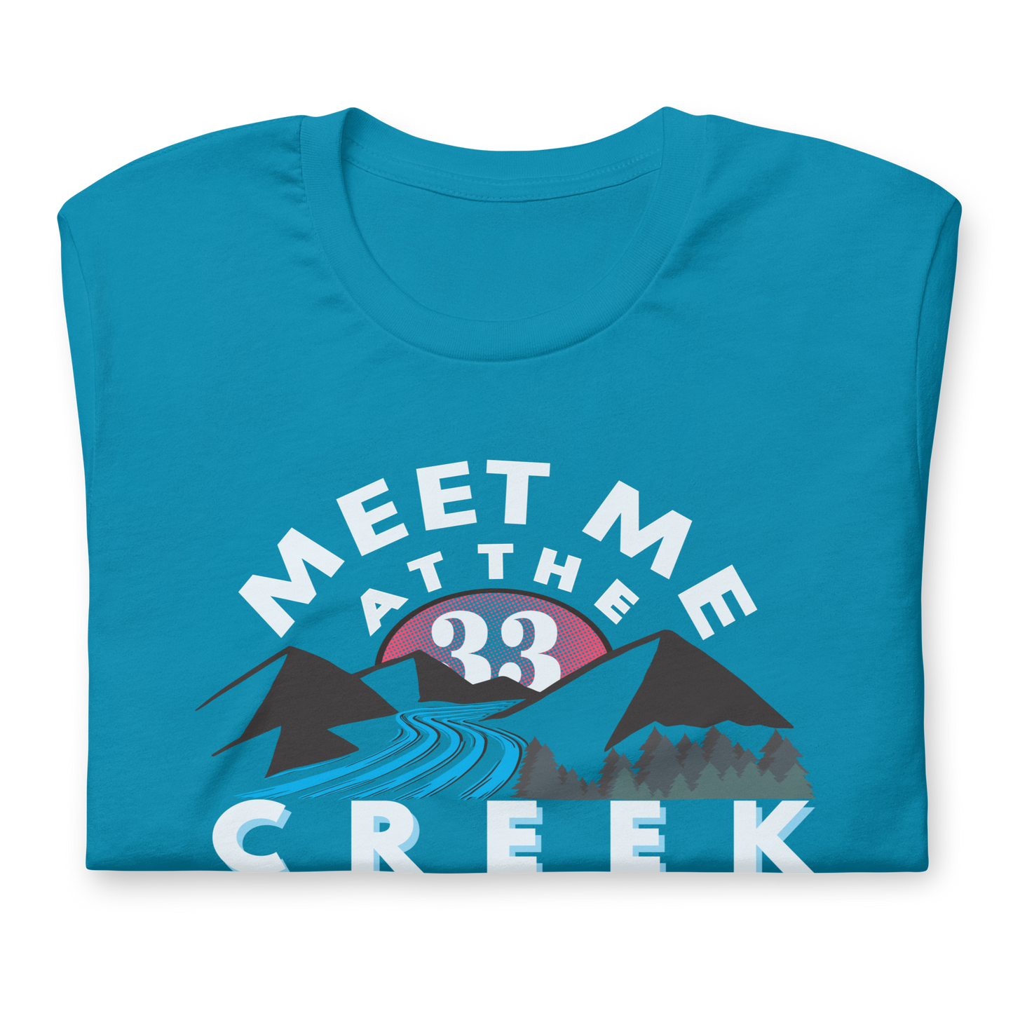 Meet Me At The Creek Bella + Canvas Premium Cotton | 33 BMFS THE GOAT