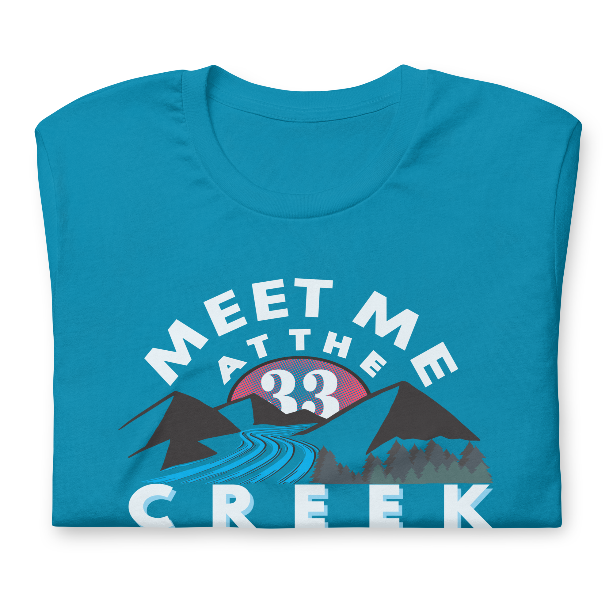 Meet Me At The Creek Bella + Canvas Premium Cotton | 33 BMFS THE GOAT