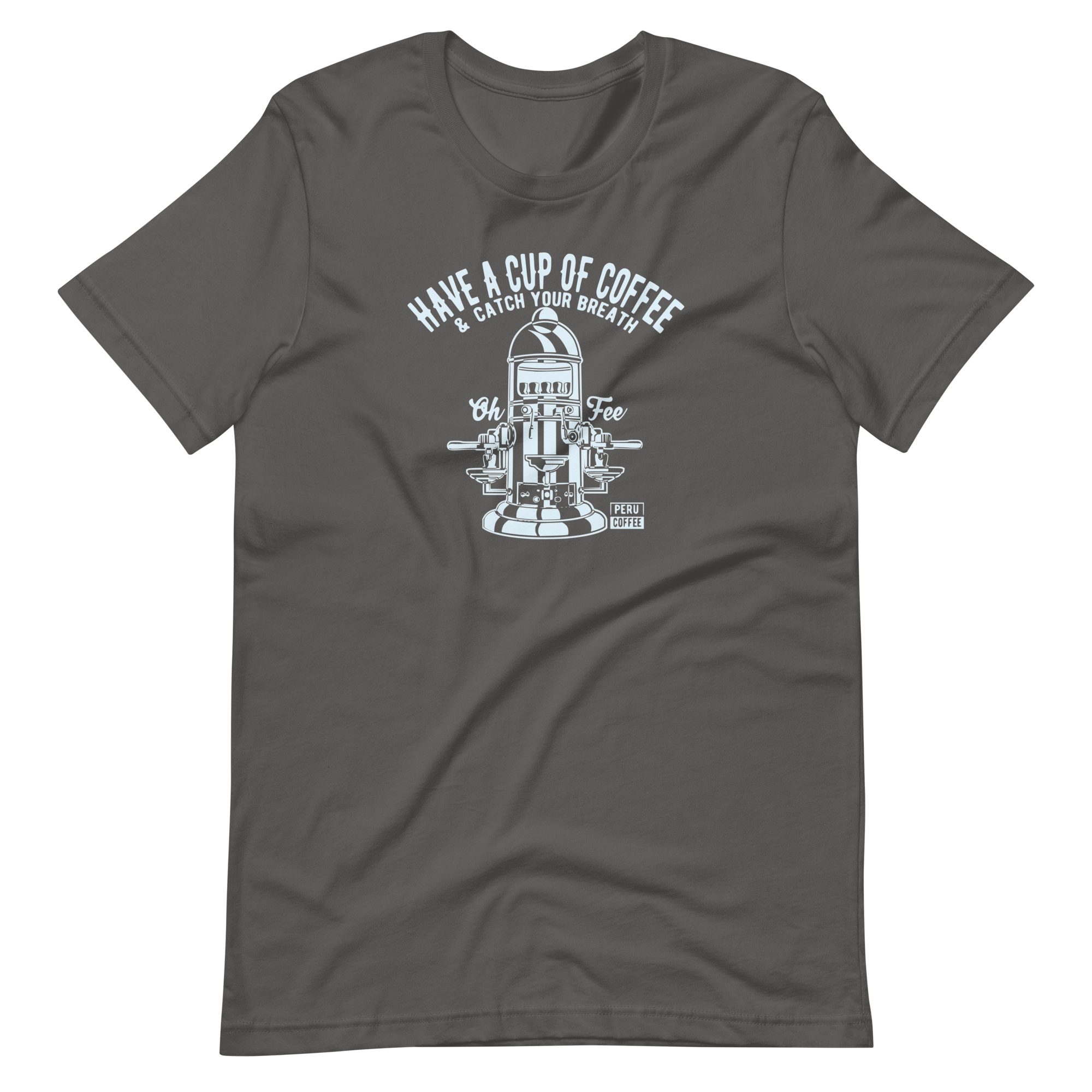 Have A Cup Of Coffee | Bella + Canvas Premium cotton | Short Sleeve