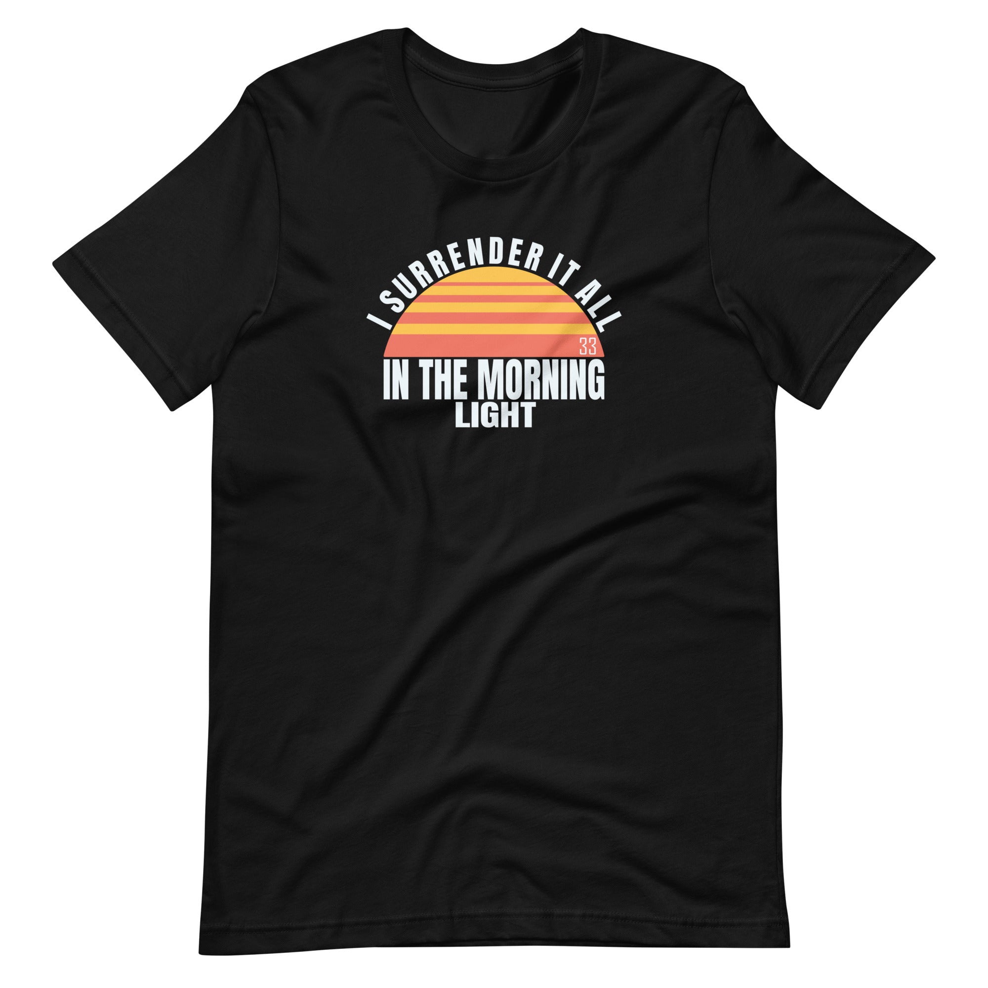 I Surrender It All Bella + Canvas Premium Cotton | 33 BMFS THE GOAT