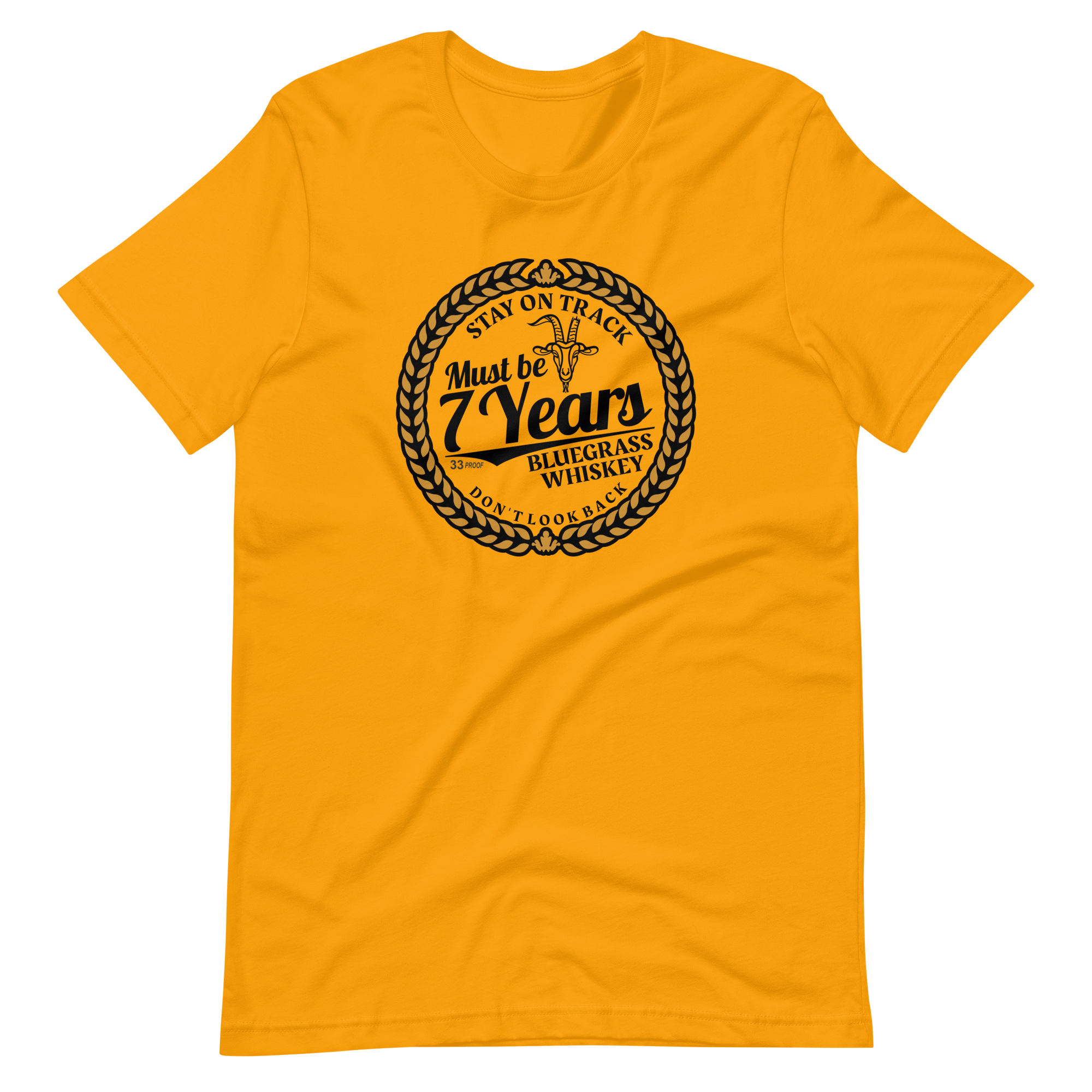 Must Be 7 Year Whiskey Bella + Canvas Premium Cotton | 33 BMFS THE GOAT